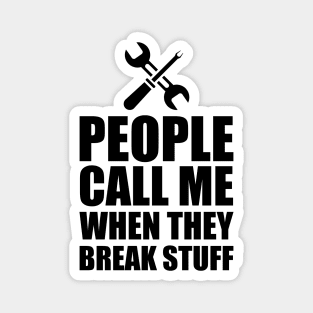 Mechanic - People call me when the break stuff Magnet