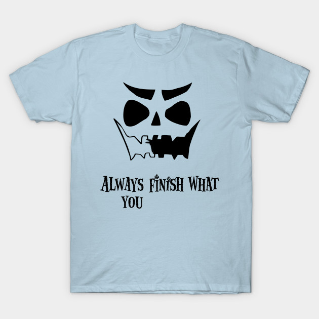 Discover Always finish what you - Disneyland - T-Shirt