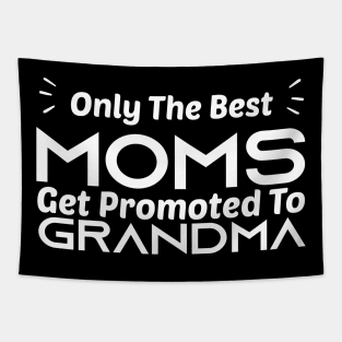 Only the best moms get promoted to grandma Tapestry