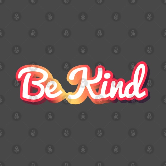 Be Kind by faiiryliite