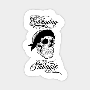 Everyday Struggle skull Magnet