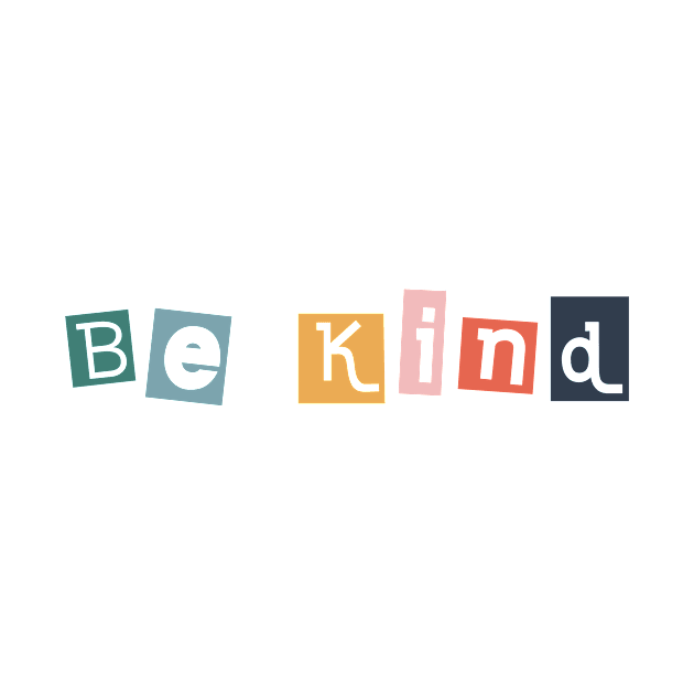 Be Kind by Rosemogo