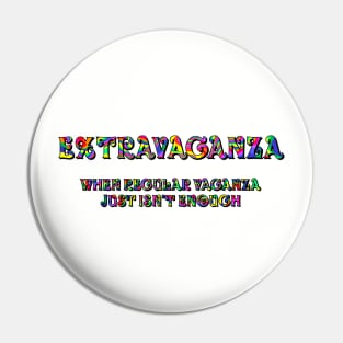 Extravaganza Pin