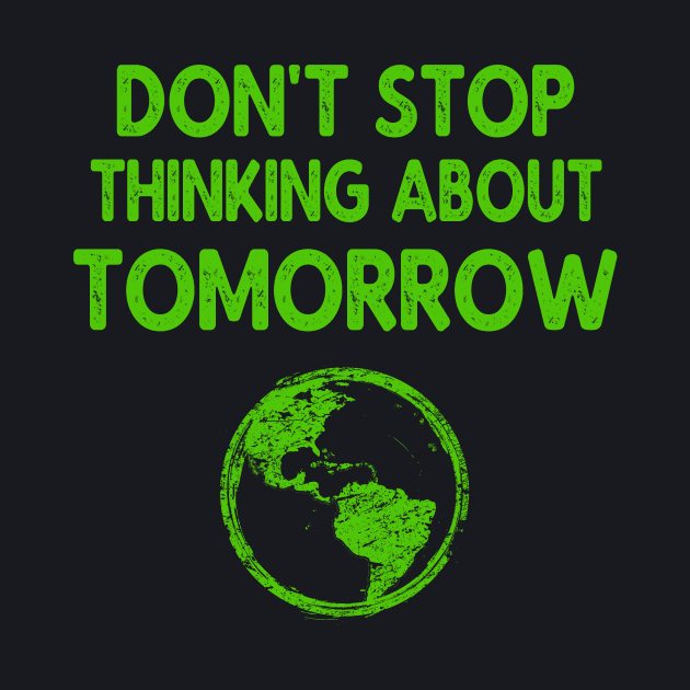 Environmental Protection - Think about tomorrow by Foxxy Merch