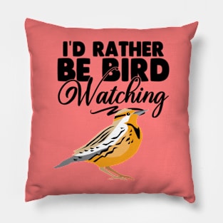 I'd Rather Be Birdwatching Pillow