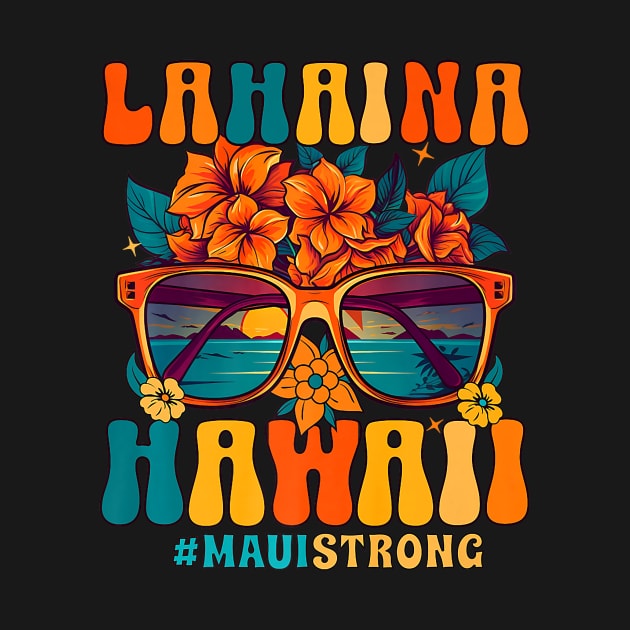 Groovy Retro Lahaina Pray for Maui Hawaii Strong by everetto