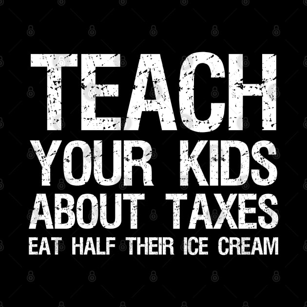 Teach Your Kids About Taxes - Libertarian Anti Socialism by Styr Designs