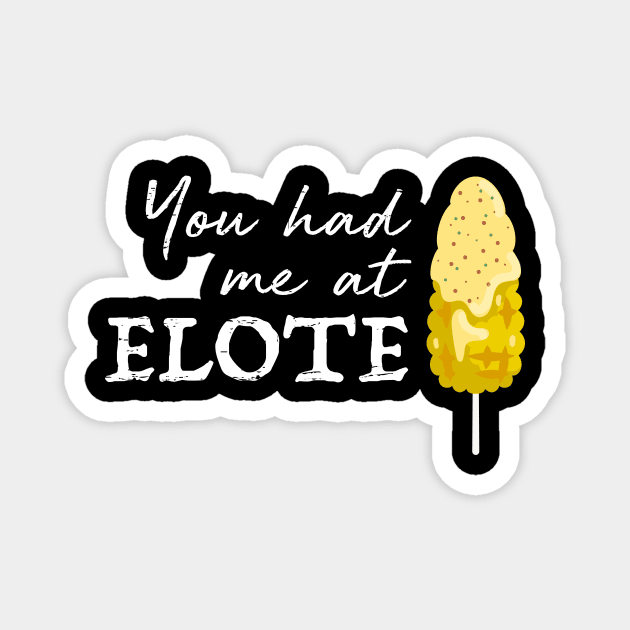 You had me at elote Magnet by verde