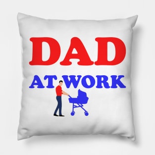 DAD AT WORK Pillow