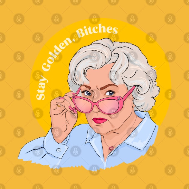 Stay Golden Bitches by FabulouslyFeminist