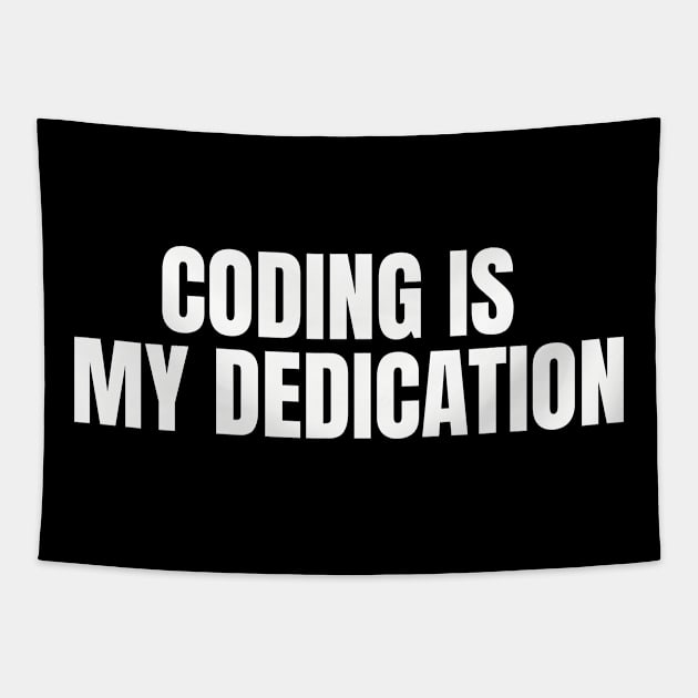 Coding is my dedication Tapestry by Realm-of-Code