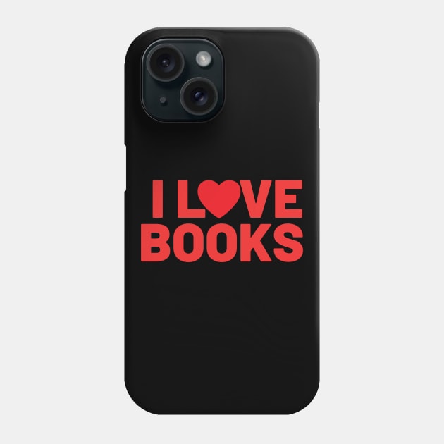 I Love Books Phone Case by ibarna