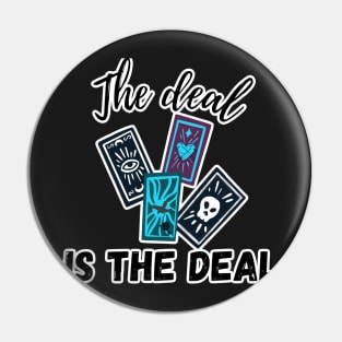 The Deal is the Deal Pin