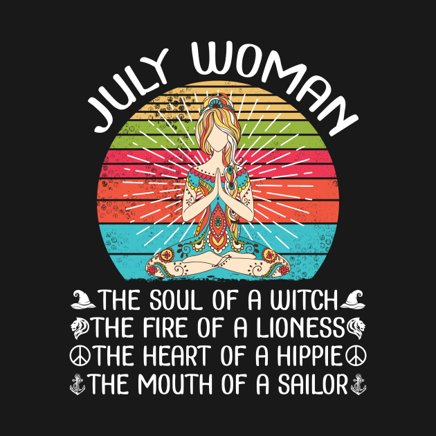 July Woman The Soul Of A Witch The Fire Of A Lionesss The Heart Of A Hippie The Mouth Of A Sailor by bakhanh123