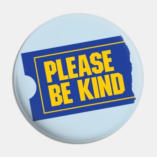 Please Be Kind Pin