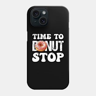 Time to Donut Stop Phone Case