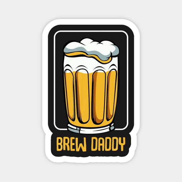 Brew Daddy Beer Drinker Family Brewing Funny Sarcastic Magnet by ANGELA2-BRYANT