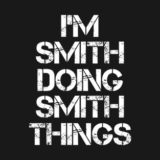 Smith Name T Shirt - Smith Doing Smith Things T-Shirt