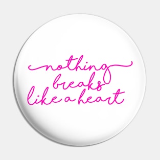 Copie de Nothing breaks like a heart Pin