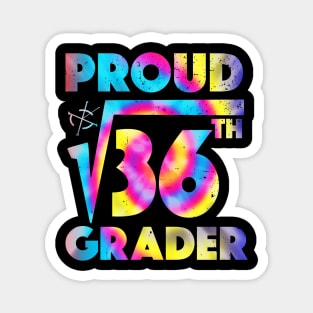 Proud 6th Grader Square Root of 36 Teachers Students Magnet