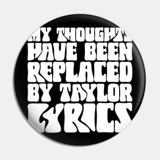 My Thoughts Have Been Replaced by Taylor Lyrics v3 Pin