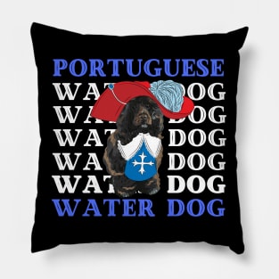 Portuguese Water Dog Life is better with my dogs Dogs I love all the dogs Pillow