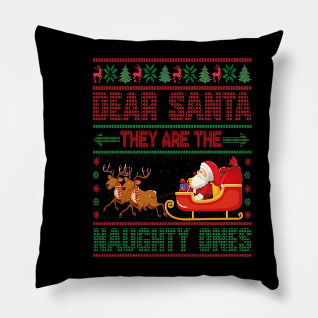 Dear Santa They Are The Naughty Ones Pillow by reedae