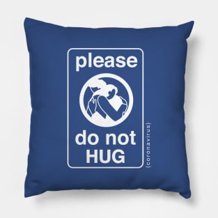 Please do not HUG I Coronavirus Design Pillow