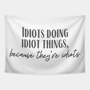 Idiot Things Tapestry