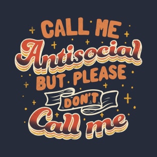 Call Me Antisocial But Please Don't Call Me Dark by Tobe Fonseca T-Shirt