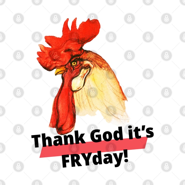 Thank God it's FRYday (TGIF)! Country Saying by Shell Photo & Design