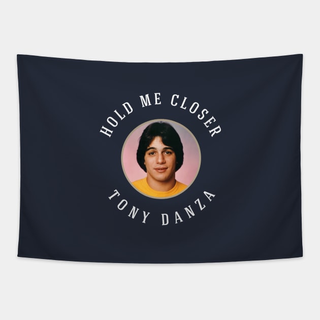 Hold Me Closer Tony Danza Tapestry by BodinStreet