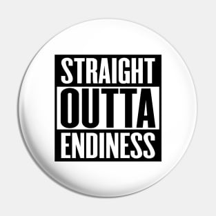 Straight Outta Endiness Pin