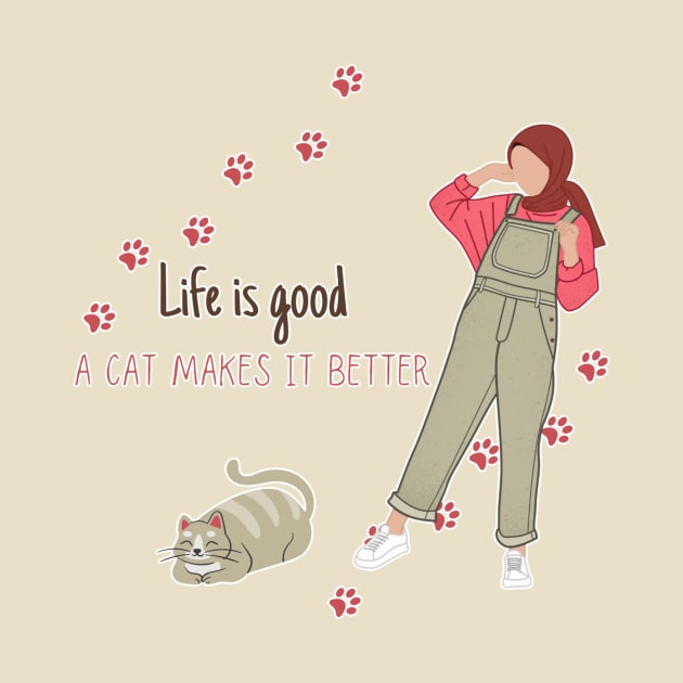 Life is good a Cat Makes it Better by Jb Siham Art