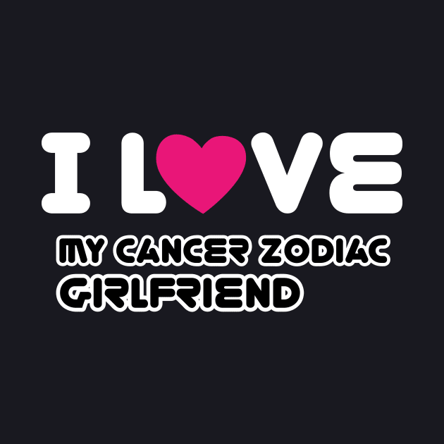 i love my cancer zodiac girlfriend by ThyShirtProject - Affiliate