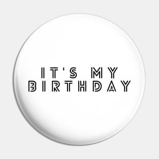 It's My Birthday Pin