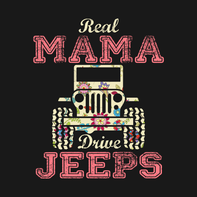 Real Mama Drive Jeeps Cute Flower Jeep Floral Jeeps Women/Kid Jeep Lover Jeep Girl by Nancie