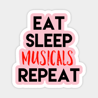 Eat Sleep Musicals Repeat Black Design Magnet