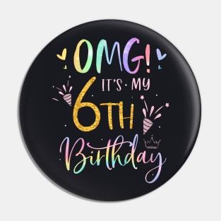 Kids Omg It'S My 6Th Birthday Girls Gifts Six 6 Year Old Bday Pin