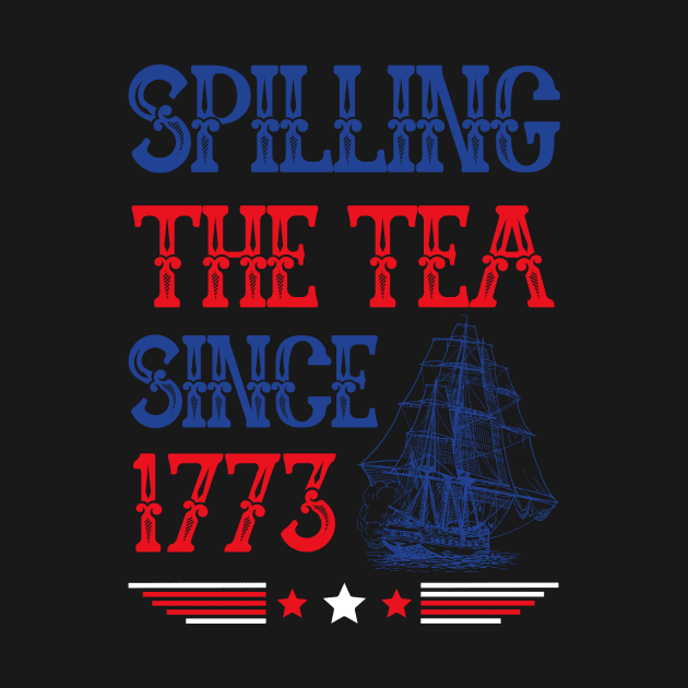 Spilling The Tea since 1773 4th of July Vintage by Imou designs