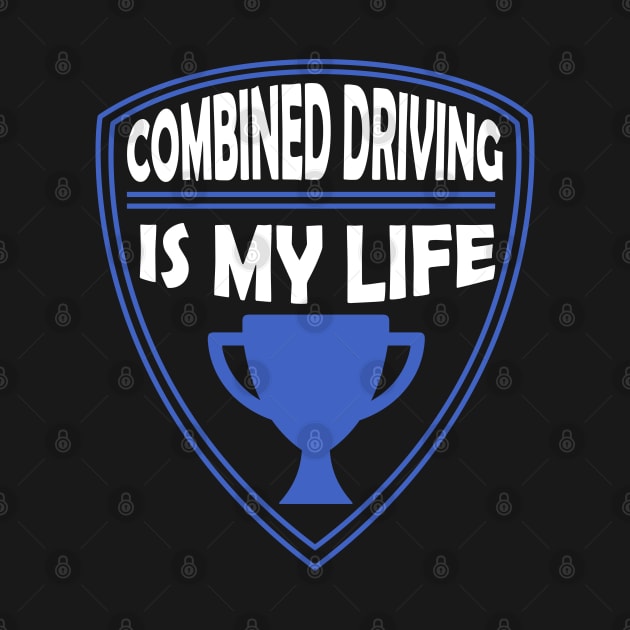 Combined Driving is my Life Gift by woormle