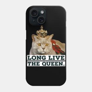 Long Live The Queen funny cat Phone Case