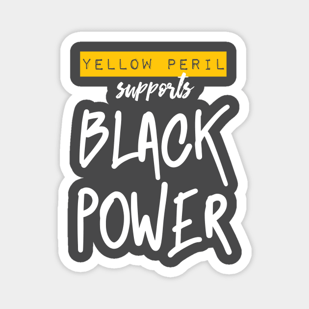 Yellow Peril Supports Black Power Magnet by Sunshine&Revolt