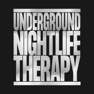 Underground Nightlife Therapy T-Shirt