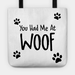 You Had Me At Woof Tote