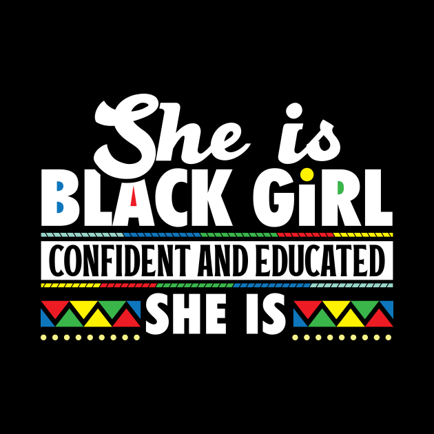 Black Girl Confident & Educated by JackLord Designs 