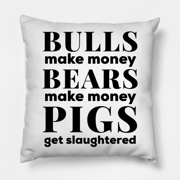 Bulls and Bears Make Money Stock Market Black Text Pillow by AstroGearStore