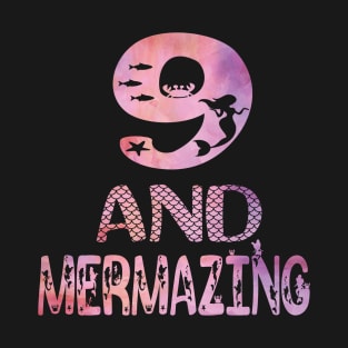 9 And Mermazing Girl 9th Birthday Mermaid Lover Party graphic T-Shirt