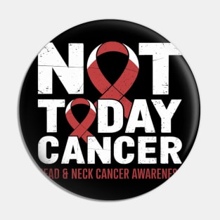Not Today Throat Oral Head and Neck Cancer Awareness Ribbon Pin