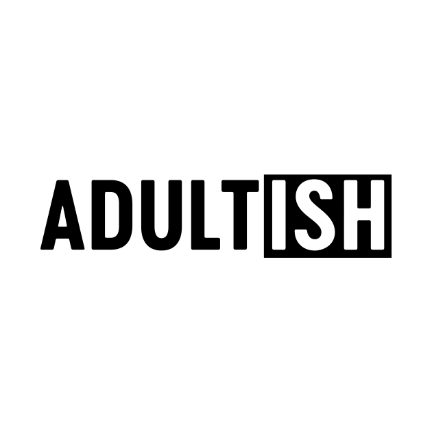 Adultish by Blister